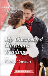 Title: My Unexpected Christmas Wedding: Curl up with this magical Christmas romance!, Author: Rachael Stewart