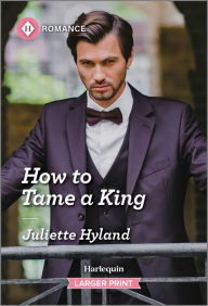 Title: How to Tame a King, Author: Juliette Hyland