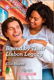 Title: Bound by Their Lisbon Legacy, Author: Ella Hayes