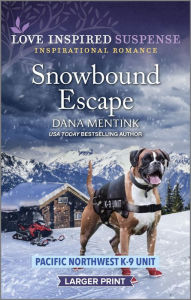 Title: Snowbound Escape, Author: Dana Mentink