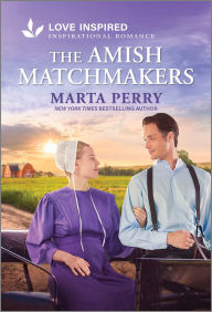 Title: The Amish Matchmakers: An Uplifting Inspirational Romance, Author: Marta Perry
