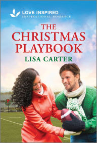 Title: The Christmas Playbook: An Uplifting Inspirational Romance, Author: Lisa Carter