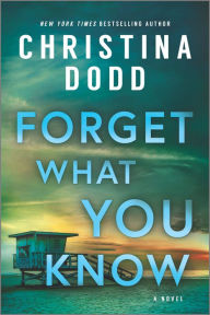 Title: Forget What You Know: A Novel, Author: Christina Dodd