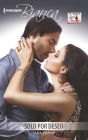 Solo por deseo: (Only for Desire)