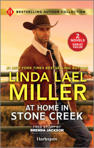 Title: At Home in Stone Creek & His to Claim: Two Heartfelt Second-Chance Romance Novels, Author: Linda Lael Miller