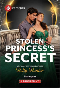 Title: Stolen Princess's Secret, Author: Kelly Hunter