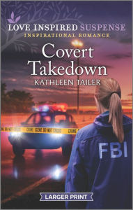 Title: Covert Takedown, Author: Kathleen Tailer