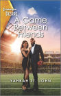 A Game Between Friends: A friends with benefits romance