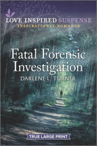 Title: Fatal Forensic Investigation, Author: Darlene L. Turner