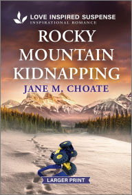 Title: Rocky Mountain Kidnapping, Author: Jane M. Choate