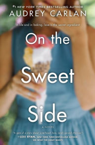 Title: On the Sweet Side: A Novel, Author: Audrey Carlan