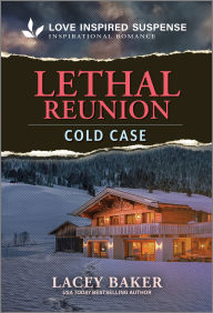 Title: Lethal Reunion, Author: Lacey Baker