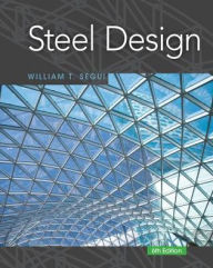 Title: Steel Design / Edition 6, Author: William T. Segui