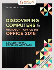 Title: Bundle: Shelly Cashman Series Discovering Computers & Microsoft Office 365 & Office 2016: A Fundamental Combined Approach, Loose-leaf Version + MindTap Computing, 1 term (6 months) Printed Access Card / Edition 1, Author: Jennifer T. Campbell
