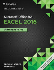 Title: Shelly Cashman Series Microsoft Office 365 & Excel 2016: Comprehensive, Loose-leaf Version / Edition 1, Author: Steven M. Freund