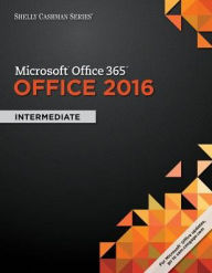 Title: Shelly Cashman Series Microsoft Office 365 & Office 2016: Intermediate, Loose-leaf Version / Edition 1, Author: Steven M. Freund