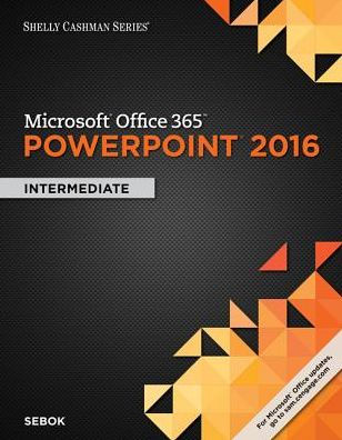 shelly cashman series microsoft office 365 powerpoint 2016