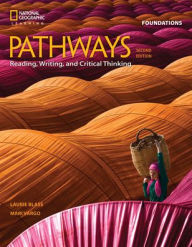 Title: Pathways: Reading, Writing, and Critical Thinking Foundations / Edition 2, Author: Laurie Blass