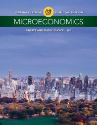 Title: Bundle: Microeconomics: Private and Public Choice, Loose-leaf Version, 16th + MindTap Economics, 1 term (6 months) Printed Access Card / Edition 16, Author: James D. Gwartney