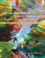 Title: Methods and Strategies for Teaching Students with High Incidence Disabilities / Edition 2, Author: Joseph Boyle