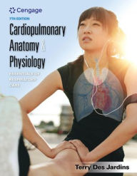 Title: Cardiopulmonary Anatomy & Physiology: Essentials of Respiratory Care / Edition 7, Author: Terry Des Jardins