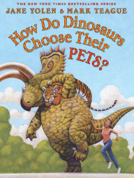 Title: How Do Dinosaurs Choose Their Pets?, Author: Jane Yolen