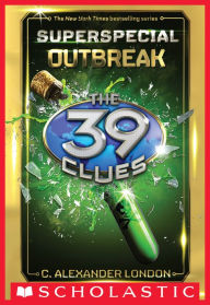 Title: Outbreak (The 39 Clues: Super Special Series #1), Author: C. Alexander London