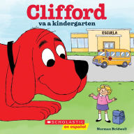 Title: Clifford va a kindergarten (Clifford Goes to Kindergarten), Author: Norman Bridwell