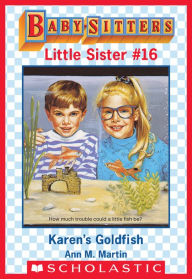 Title: Karen's Goldfish (Baby-Sitters Little Sister #16), Author: Ann M. Martin