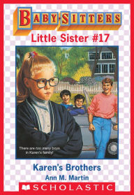 Title: Karen's Brothers (Baby-Sitters Little Sister #17), Author: Ann M. Martin