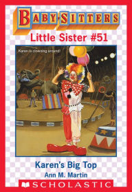 Title: Karen's Big Top (Baby-Sitters Club Little Sister #51), Author: Ann M. Martin