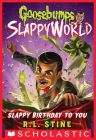 Title: Slappy Birthday to You (Goosebumps SlappyWorld Series #1), Author: R. L. Stine
