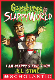 Title: I Am Slappy's Evil Twin (Goosebumps SlappyWorld Series #3), Author: R. L. Stine