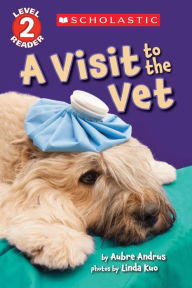 Title: A Visit to the Vet (Scholastic Reader Series: Level 2), Author: Aubre Andrus