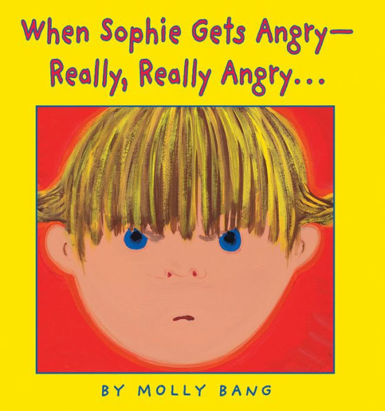 When Sophie Gets Angry -- Really, Really Angry...