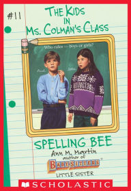 Title: Spelling Bee (The Kids in Ms. Colman's Class #11), Author: Ann M. Martin