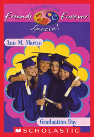Title: Graduation Day (The Baby-Sitters Club Friends Forever: Special #2), Author: Ann M. Martin