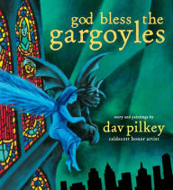 Title: God Bless the Gargoyles, Author: Dav Pilkey