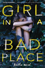 Title: Girl in a Bad Place, Author: Kaitlin Ward