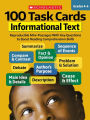 100 Task Cards: Informational Text: Reproducible Mini-Passages With Key Questions to Boost Reading Comprehension Skills