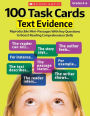 100 Task Cards: Text Evidence: Reproducible Mini-Passages With Key Questions to Boost Reading Comprehension Skills