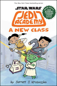 Title: A New Class (B&N Exclusive Edition) (Scholastic Star Wars: Jedi Academy Series #4), Author: Jarrett J. Krosoczka