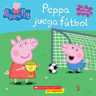Title: Peppa juega fútbol (Peppa Plays Soccer), Author: Scholastic