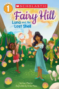 Title: Fairy Hill #2: Luna and the Lost Shell (Scholastic Reader, Level 1), Author: Cari Meister