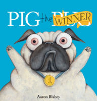 Title: Pig the Winner (Pig the Pug Series), Author: Aaron Blabey
