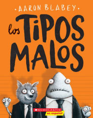 Title: Los tipos malos (The Bad Guys), Author: Aaron Blabey