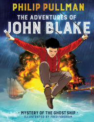 Title: The Adventures of John Blake: Mystery of the Ghost Ship, Author: Philip Pullman