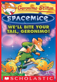 Title: We'll Bite Your Tail, Geronimo! (Geronimo Stilton Spacemice Series #11), Author: Geronimo Stilton