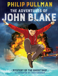 Title: The Adventures of John Blake: Mystery of the Ghost Ship, Author: Philip Pullman