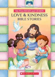Title: My First Read and Learn Love & Kindness Bible Stories, Author: American Bible Society